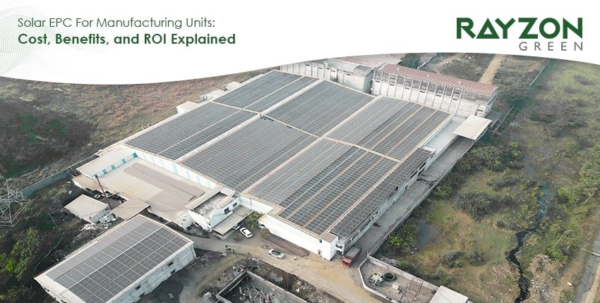 Solar EPC installation at a manufacturing unit showcasing industrial energy savings and sustainability.