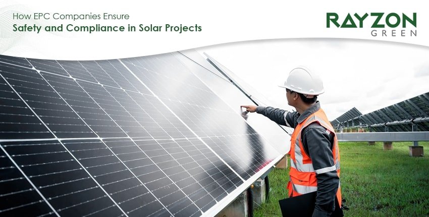 Solar EPC safety and compliance measures implemented during solar installation project by Rayzon Green