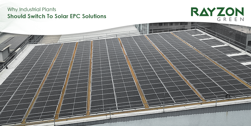 Industrial plants using solar EPC solutions by Rayzon Green